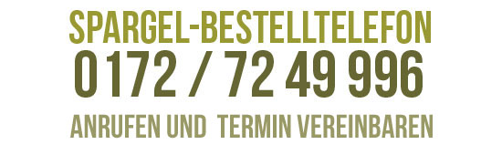 Mobil spargel bestellen unter : 0172 / 72 49 996